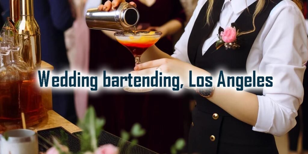 Wedding Bartending | Los Angeles, CA - Party Shakers