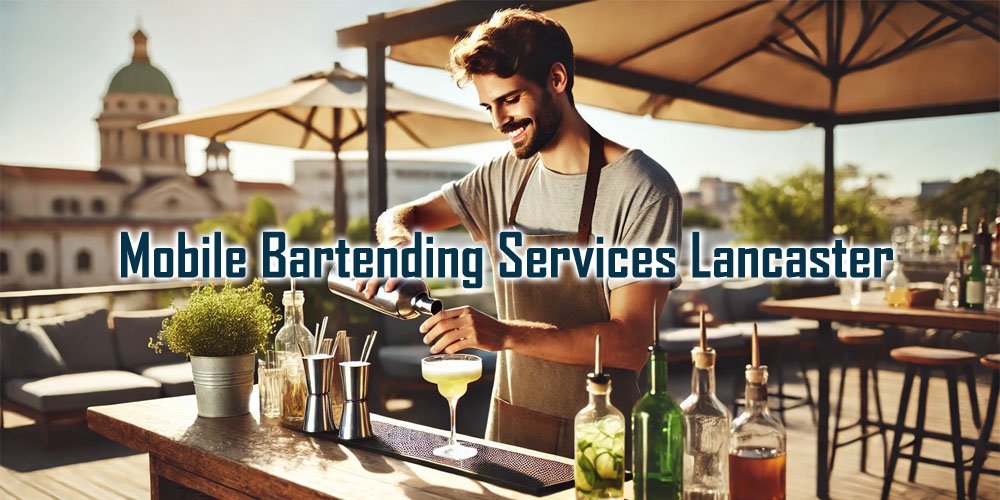 Mobile Bartending Services Lancaster - Party Shakers