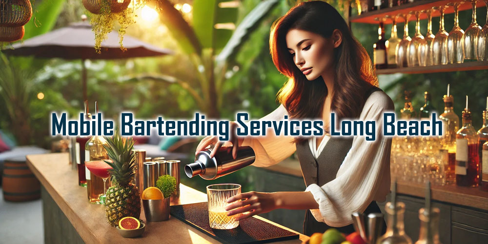 Mobile Bartending Services Long Beach - Party Shakers