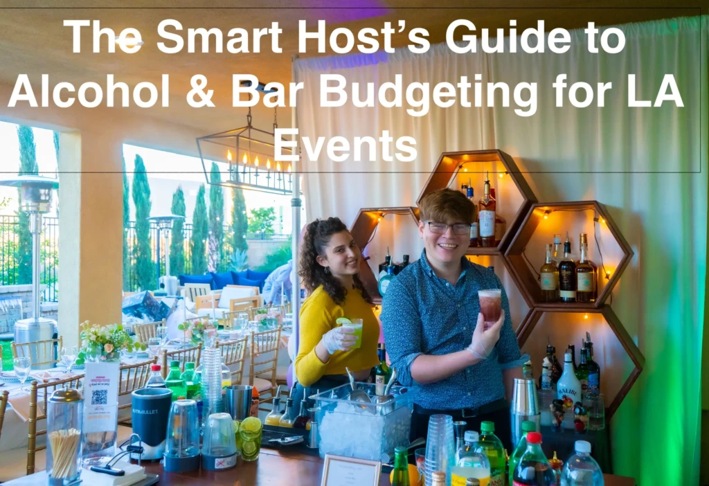 The Smart Host’s Guide to Alcohol & Bar Budgeting for LA Events The Smart Host’s Guide to Alcohol & Bar Budgeting for LA Events